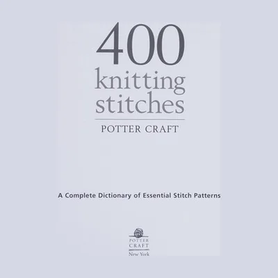 400 Knitting Stitches (Potter Craft)