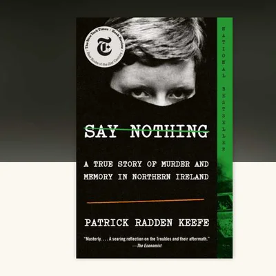 Say Nothing de Patrick Radden Keefe