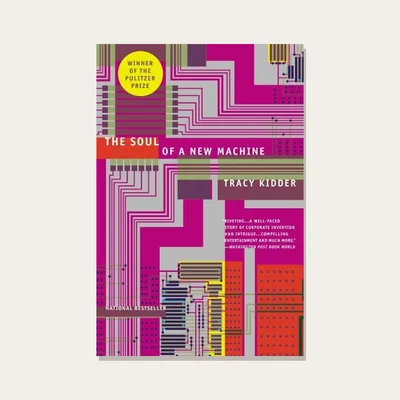 The Soul of a New Machine by Tracy Kidder