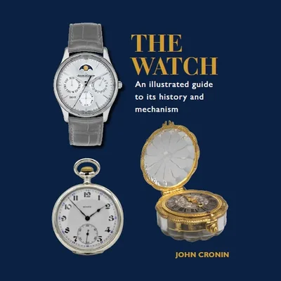 „Watch: An Illustrated Guide“ von John Cronin